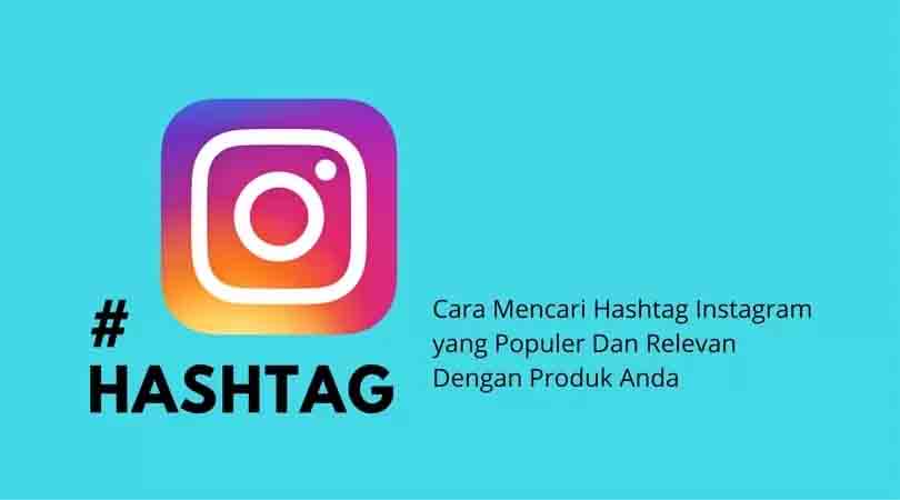 Cara Riset Hastag Dalam Instagram Untuk Meningkatkan Penjualan